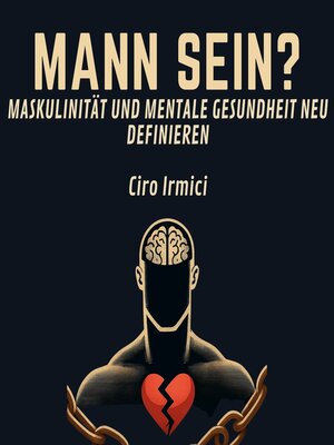cover image of MANN SEIN? MASKULINITÄT UND MENTALE GESUNDHEIT NEU DEFINIEREN